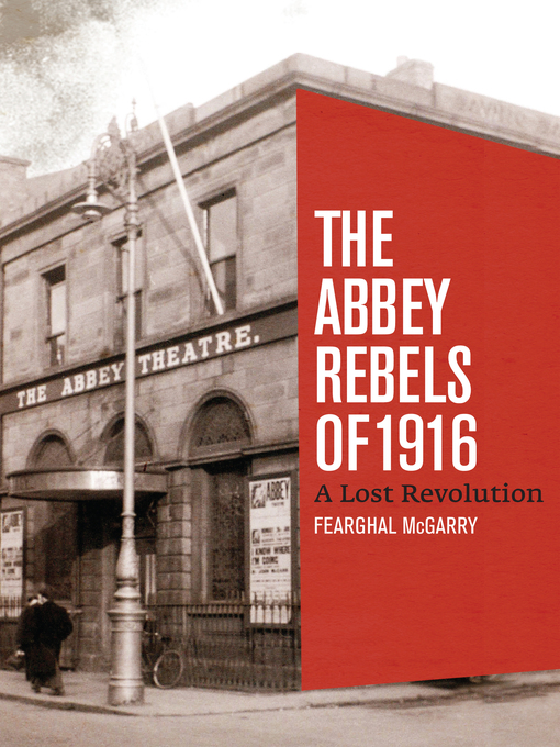 Title details for The Abbey Rebels of 1916 by Fearghal McGarry - Available
